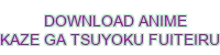 download anime kaze ga tsuyoku fuiteiru